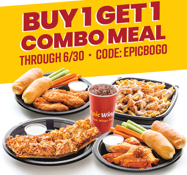 Buy 1 Get 1 Combo Meal through 6/30. Use code: EPICBOGO