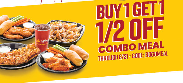 Buy 1 Get 1 1/2 Off Combo Meal through 8/31. Use code: BOGOMEAL